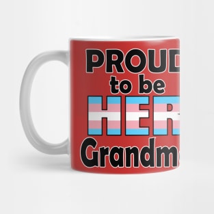 Proud to be HER Grandma (Trans Pride Mug